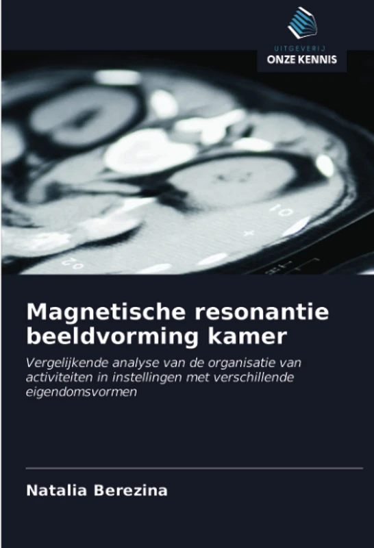 Magnetische resonantie beeldvorming kamer: Vergelijkende analyse van de organisatie van activiteiten in instellingen met verschillende eigendomsvormen