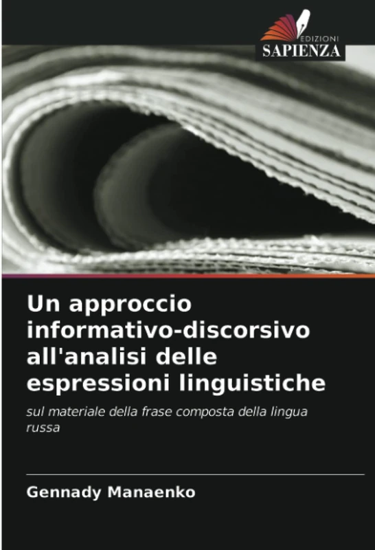 Un approccio informativo-discorsivo all'analisi delle espressioni linguistiche: sul materiale della frase composta della lingua russa