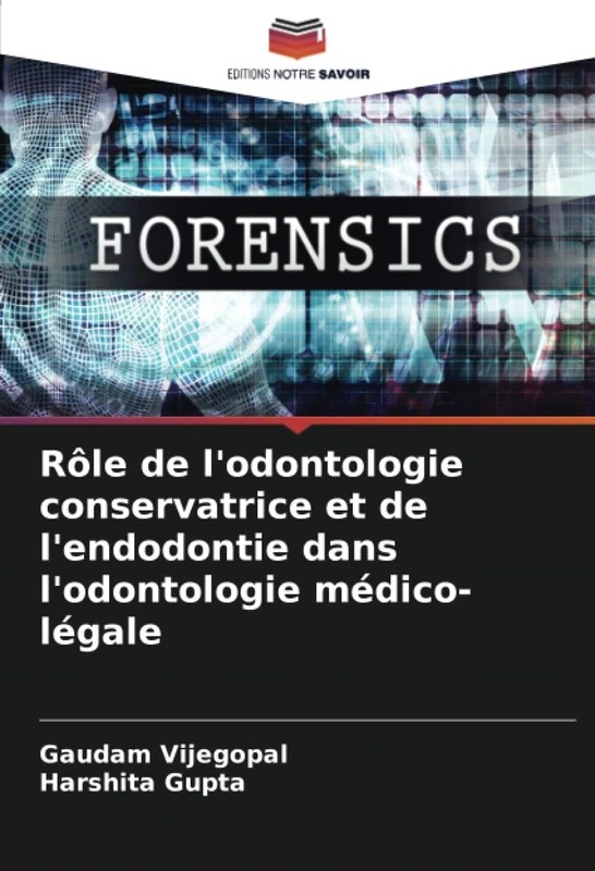 Rôle de l'odontologie conservatrice et de l'endodontie dans l'odontologie médico-légale