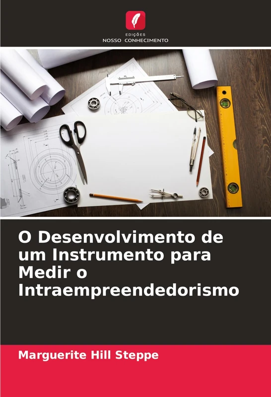 O Desenvolvimento de um Instrumento para Medir o Intraempreendedorismo