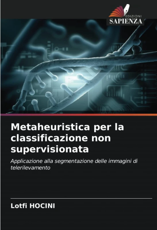 Metaheuristica per la classificazione non supervisionata: Applicazione alla segmentazione delle immagini di telerilevamento