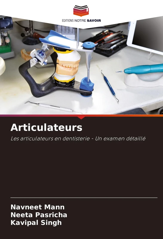 Articulateurs: Les articulateurs en dentisterie - Un examen détaillé