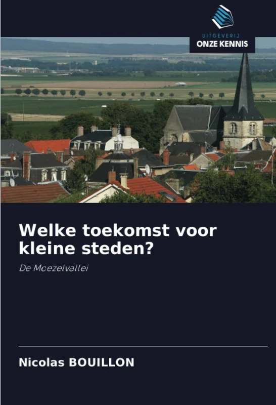 Welke toekomst voor kleine steden?: De Moezelvallei