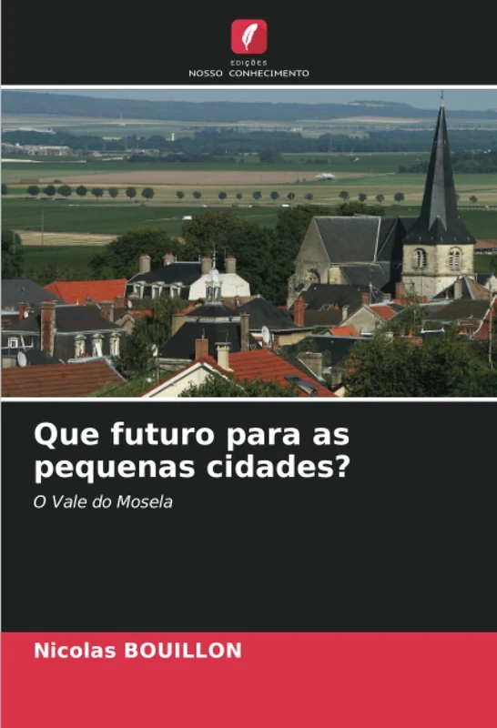 Que futuro para as pequenas cidades?: O Vale do Mosela