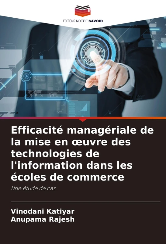 Efficacité managériale de la mise en oeuvre des technologies de l'information dans les écoles de commerce: Une étude de cas