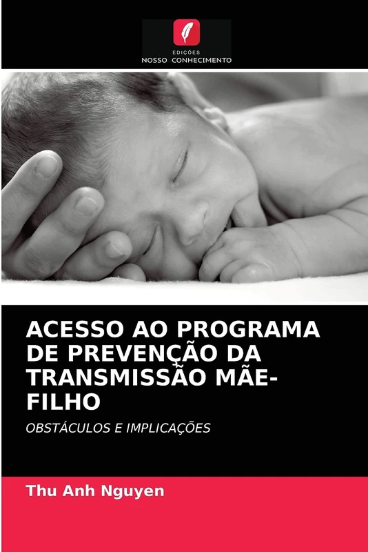 ACESSO AO PROGRAMA DE PREVENÇÃO DA TRANSMISSÃO MÃE-FILHO: OBSTÁCULOS E IMPLICAÇÕES