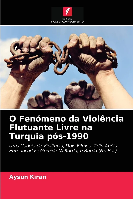 O Fenómeno da Violência Flutuante Livre na Turquia pós-1990: Uma Cadeia de Violência, Dois Filmes, Três Anéis Entrelaçados: Gemide (A Bordo) e Barda (No Bar) - Image 1