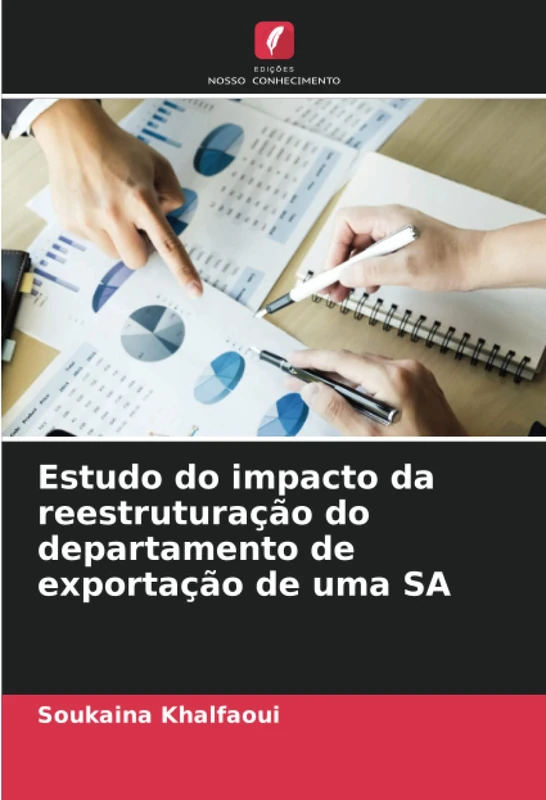 Estudo do impacto da reestruturação do departamento de exportação de uma SA