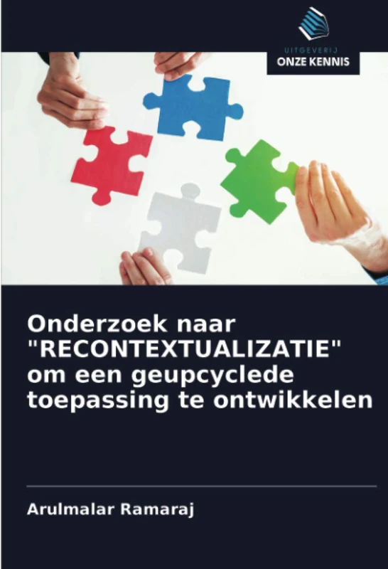 Onderzoek naar "RECONTEXTUALIZATIE" om een geupcyclede toepassing te ontwikkelen