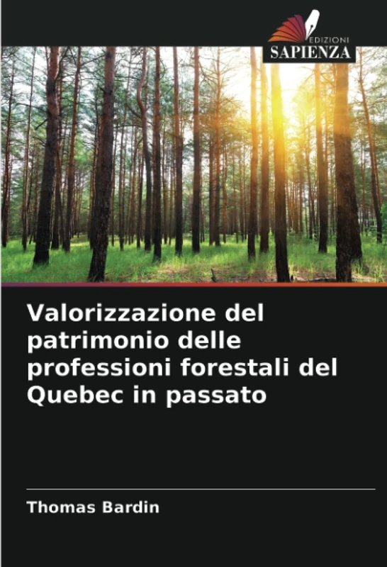 Valorizzazione del patrimonio delle professioni forestali del Quebec in passato