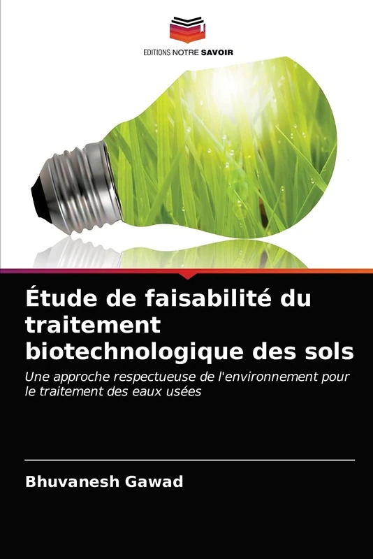 Étude de faisabilité du traitement biotechnologique des sols: Une approche respectueuse de l'environnement pour le traitement des eaux usées