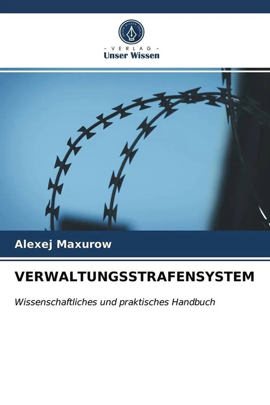 VERWALTUNGSSTRAFENSYSTEM: Wissenschaftliches und praktisches Handbuch