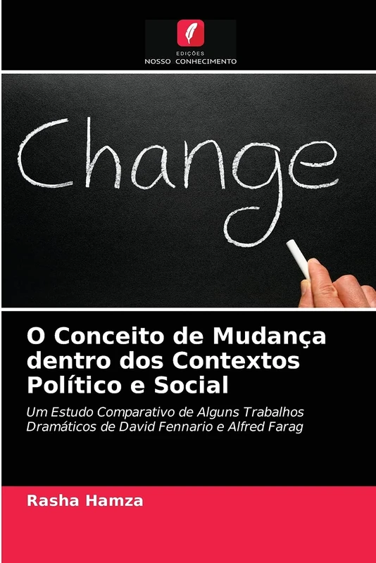O Conceito de Mudança dentro dos Contextos Político e Social: Um Estudo Comparativo de Alguns Trabalhos Dramáticos de David Fennario e Alfred Farag - Image 1
