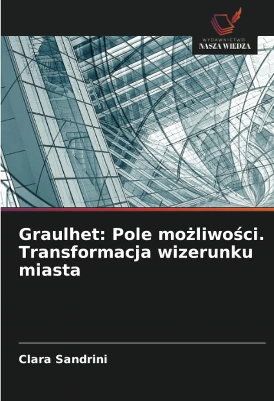 Graulhet: Pole możliwości. Transformacja wizerunku miasta