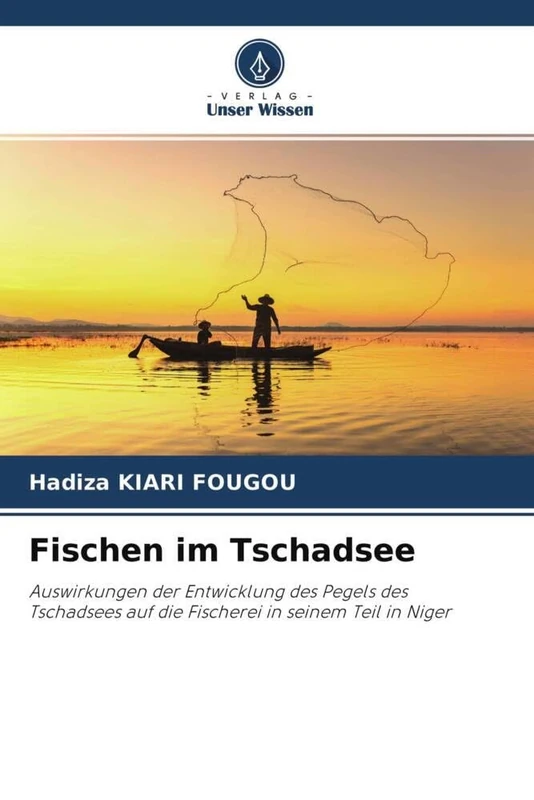 Fischen im Tschadsee: Auswirkungen der Entwicklung des Pegels des Tschadsees auf die Fischerei in seinem Teil in Niger