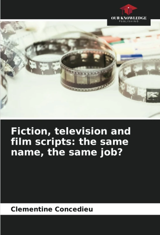 Fiction, television and film scripts: the same name, the same job?