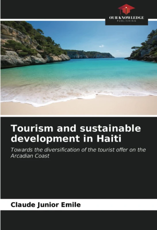 Tourism and sustainable development in Haiti: Towards the diversification of the tourist offer on the Arcadian Coast
