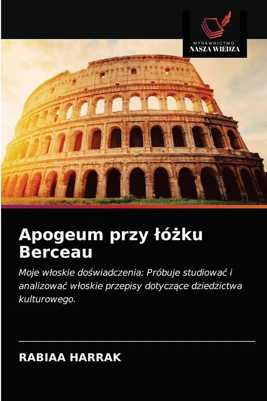 Apogeum przy łóżku Berceau: Moje włoskie doświadczenia: Próbuje studiować i analizować włoskie przepisy dotyczące dziedzictwa kulturowego. - Image 1