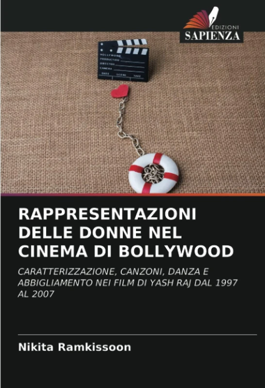 RAPPRESENTAZIONI DELLE DONNE NEL CINEMA DI BOLLYWOOD: CARATTERIZZAZIONE, CANZONI, DANZA E ABBIGLIAMENTO NEI FILM DI YASH RAJ DAL 1997 AL 2007