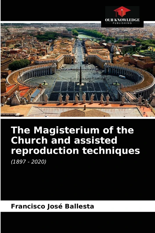 The Magisterium of the Church and assisted reproduction techniques: (1897 - 2020)