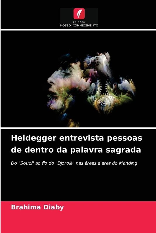 Heidegger entrevista pessoas de dentro da palavra sagrada: Do "Souci" ao fio do "Djorolé" nas áreas e ares do Manding