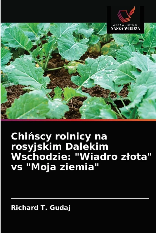 Chińscy rolnicy na rosyjskim Dalekim Wschodzie: "Wiadro złota" vs "Moja ziemia"