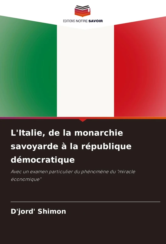 L'Italie, de la monarchie savoyarde à la république démocratique: Avec un examen particulier du phénomène du "miracle économique" - Image 1