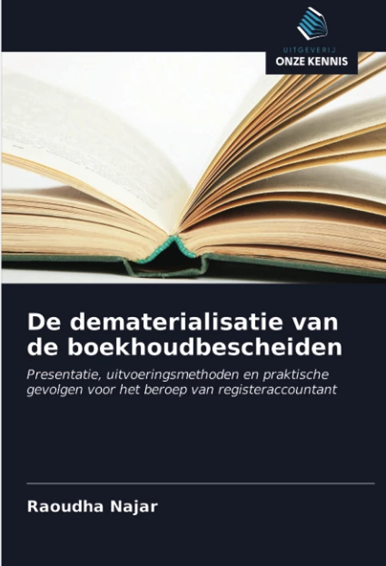 De dematerialisatie van de boekhoudbescheiden: Presentatie, uitvoeringsmethoden en praktische gevolgen voor het beroep van registeraccountant