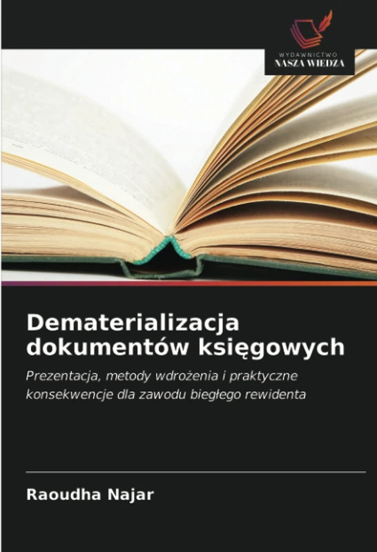 Dematerializacja dokumentów księgowych: Prezentacja, metody wdrożenia i praktyczne konsekwencje dla zawodu biegłego rewidenta