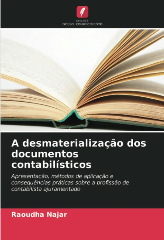A desmaterialização dos documentos contabilísticos: Apresentação, métodos de aplicação e consequências práticas sobre a profissão de contabilista ajuramentado