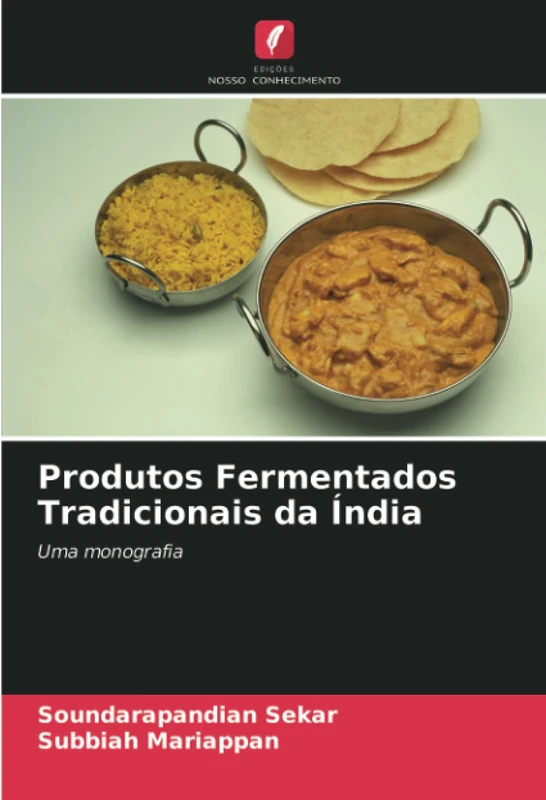 Produtos Fermentados Tradicionais da Índia: Uma monografia