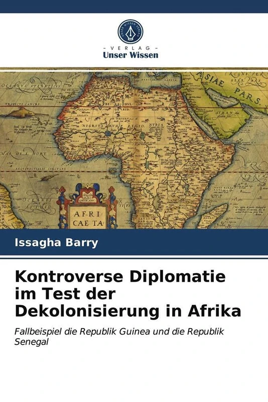 Kontroverse Diplomatie im Test der Dekolonisierung in Afrika: Fallbeispiel die Republik Guinea und die Republik Senegal - Image 1