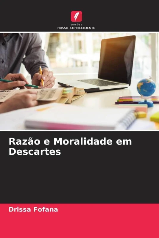 Razão e Moralidade em Descartes
