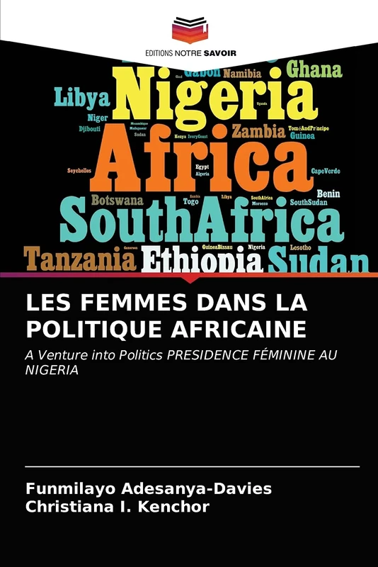 LES FEMMES DANS LA POLITIQUE AFRICAINE: A Venture into Politics PRESIDENCE FÉMININE AU NIGERIA