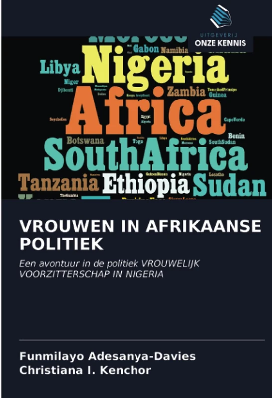 VROUWEN IN AFRIKAANSE POLITIEK: Een avontuur in de politiek VROUWELIJK VOORZITTERSCHAP IN NIGERIA