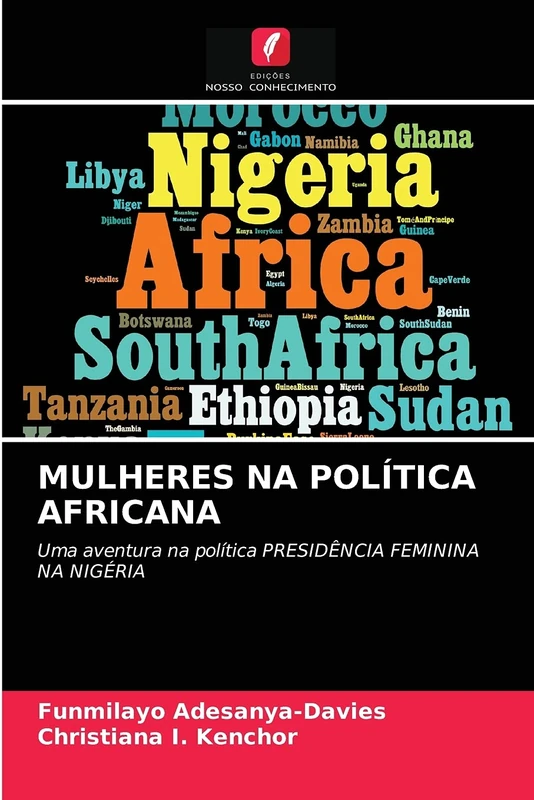 MULHERES NA POLÍTICA AFRICANA: Uma aventura na política PRESIDÊNCIA FEMININA NA NIGÉRIA