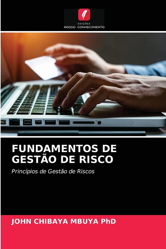 FUNDAMENTOS DE GESTÃO DE RISCO: Princípios de Gestão de Riscos