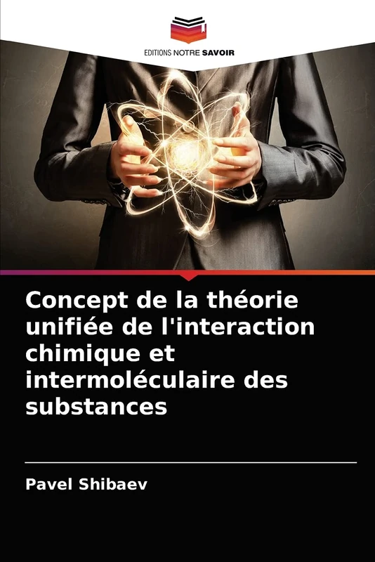 Concept de la théorie unifiée de l'interaction chimique et intermoléculaire des substances