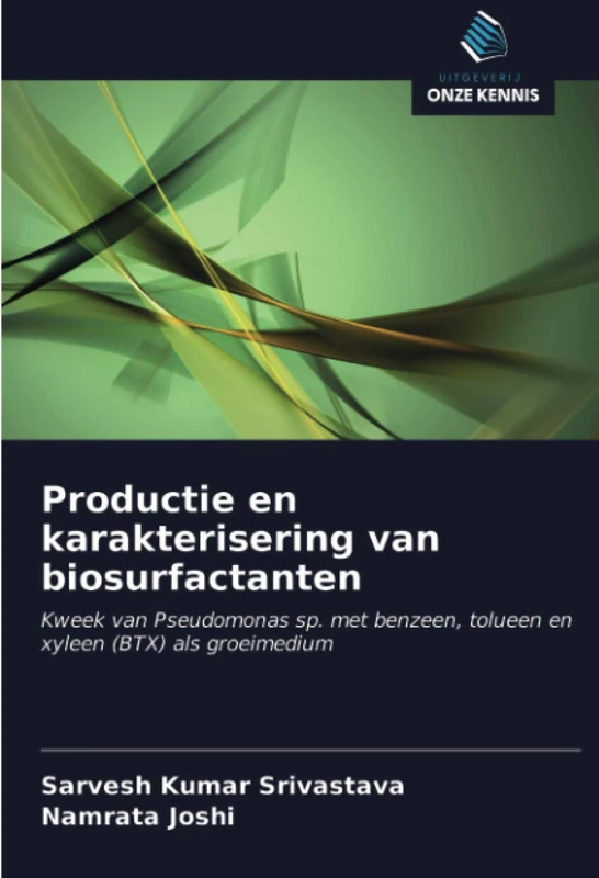 Productie en karakterisering van biosurfactanten: Kweek van Pseudomonas sp. met benzeen, tolueen en xyleen (BTX) als groeimedium