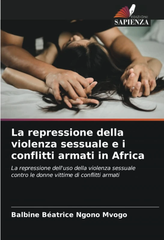 La repressione della violenza sessuale e i conflitti armati in Africa: La repressione dell'uso della violenza sessuale contro le donne vittime di conflitti armati