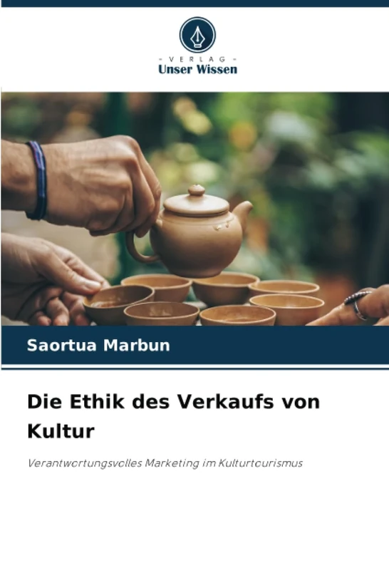 Die Ethik des Verkaufs von Kultur: Verantwortungsvolles Marketing im Kulturtourismus