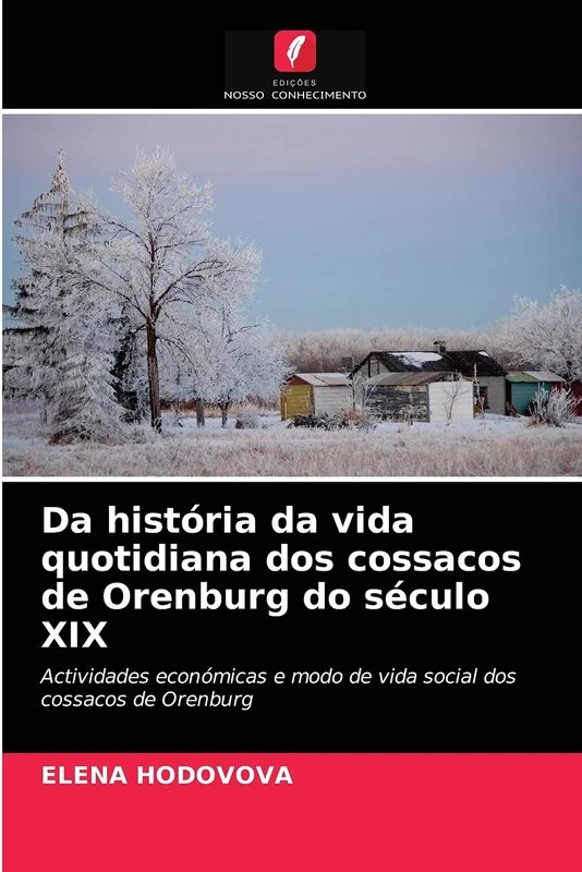 Da história da vida quotidiana dos cossacos de Orenburg do século XIX: Actividades económicas e modo de vida social dos cossacos de Orenburg