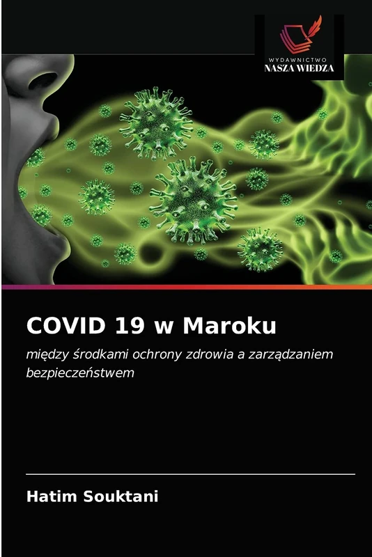 COVID 19 w Maroku: między środkami ochrony zdrowia a zarządzaniem bezpieczeństwem