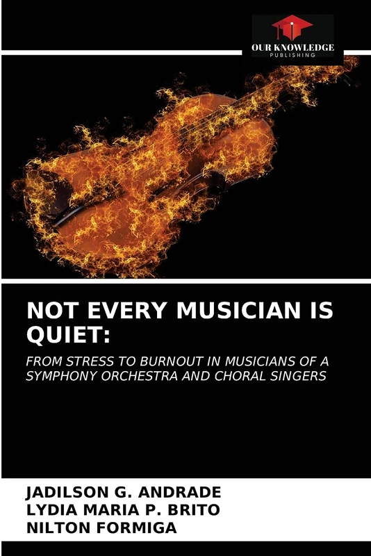 NOT EVERY MUSICIAN IS QUIET:: FROM STRESS TO BURNOUT IN MUSICIANS OF A SYMPHONY ORCHESTRA AND CHORAL SINGERS