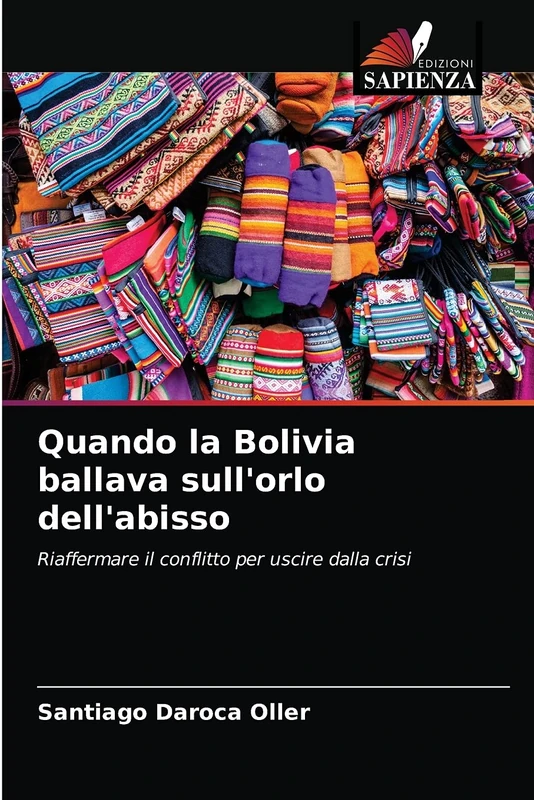 Quando la Bolivia ballava sull'orlo dell'abisso: Riaffermare il conflitto per uscire dalla crisi