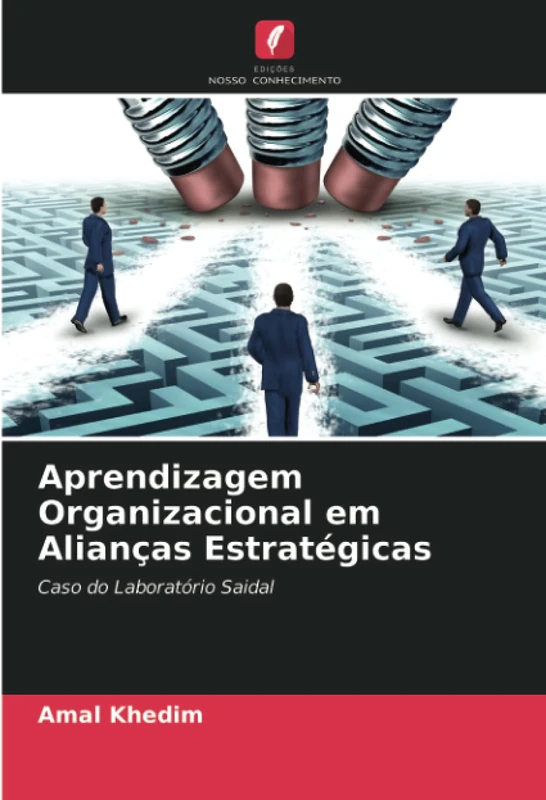 Aprendizagem Organizacional em Alianças Estratégicas: Caso do Laboratório Saidal