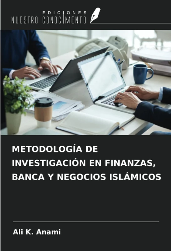 METODOLOGÍA DE INVESTIGACIÓN EN FINANZAS, BANCA Y NEGOCIOS ISLÁMICOS