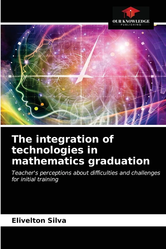 The integration of technologies in mathematics graduation: Teacher's perceptions about difficulties and challenges for initial training