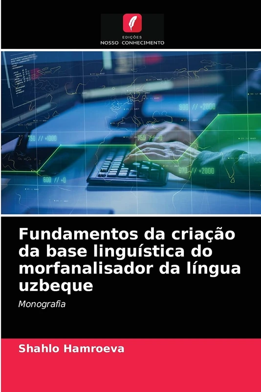 Fundamentos da criação da base linguística do morfanalisador da língua uzbeque: Monografia - Image 1