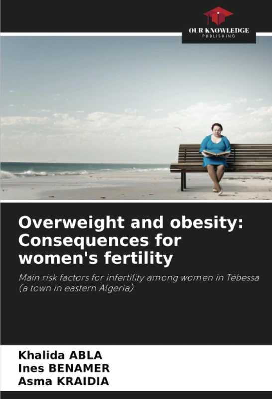 Overweight and obesity: Consequences for women's fertility: Main risk factors for infertility among women in Tébessa (a town in eastern Algeria) - Image 1